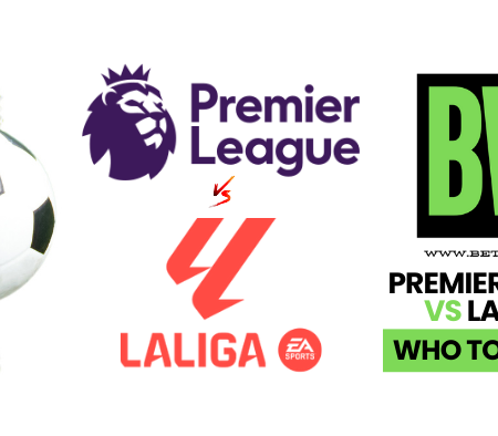 Premier League vs La Liga: Best League To Bet On!