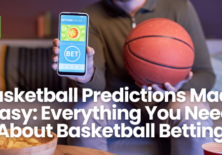 Basketball Predictions Made Easy: Everything You Need About Basketball Betting!