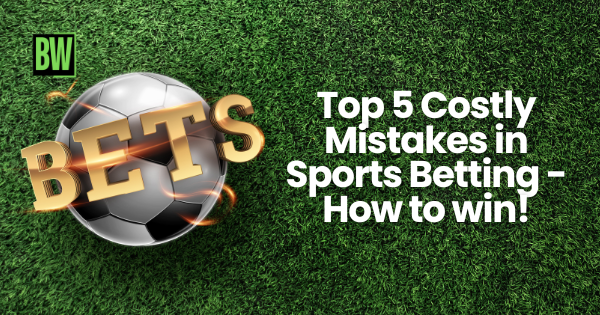  costly mistakes in sports betting